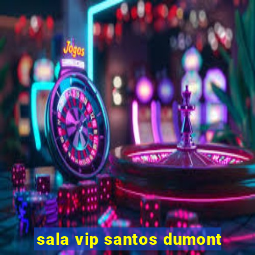 sala vip santos dumont